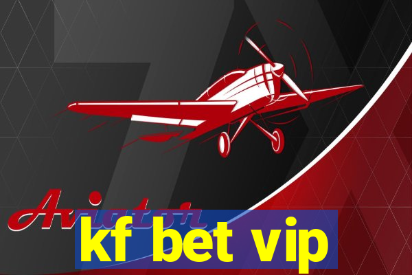 kf bet vip